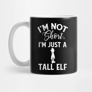 Cute & Funny I'm Not Short I'm Just A Tall Elf Pun Mug